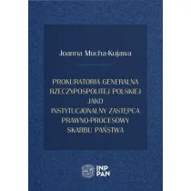 Prokuratoria Generalna Rzeczypospolitej Polskiej jako instytucjonalny zast�pca prawno-procesowy Skarbu Pa�stwa