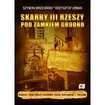 Skarby III Rzeszy pod zamkiem Grodno