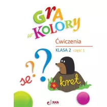 Gra w kolory. Szkoa podstawowa. Klasa 2. Zeszyt wicze. Cz 1