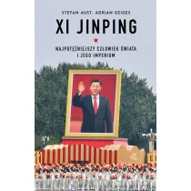 Xi Jinping. Najpot�niejszy cz�owiek �wiata i jego imperium
