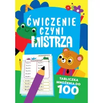 wiczenie czyni mistrza. Tabliczka mnoenia do 100