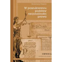 W poszukiwaniu podstaw racjonalno�ci prawa