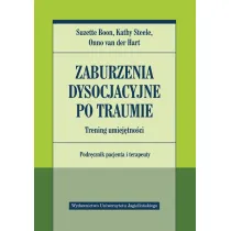 Zaburzenia dysocjacyjne po traumie. Trening umiej�tno�ci. Podr�cznik pacjenta i terapeuty