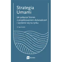 Strategia Umami. Jak poczy biznes z projektowaniem dowiadcze i wyrni si na rynku