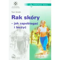Rak sk�ry - jak zapobiega� i leczy�