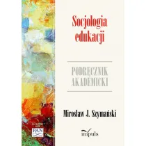 Socjologia edukacji. Podr�cznik akademicki