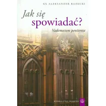 Jak si� spowiada�? Vademecum penitenta