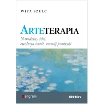 Arteterapia. Narodziny idei, ewolucja teorii, rozw�j praktyki