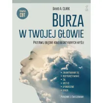 Burza w twojej g�owie. Przerwij b��dne ko�o negatywnych my�li