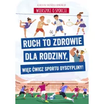 Wierszyki o sporcie. Ruch to zdrowie dla rodziny, wic wicz sportu dyscypliny!