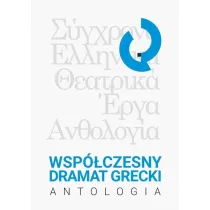 Wsp�czesny dramat grecki. Antologia