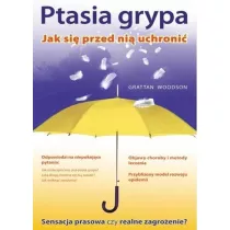 Ptasia Grypa. Jak si� Przed ni� Uchroni�