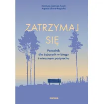 Zatrzymaj si�. Poradnik dla �yj�cych w biegu i wiecznym po�piechu