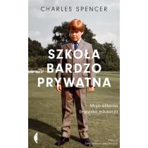 Szko�a bardzo prywatna. Moja elitarna brytyjska edukacja