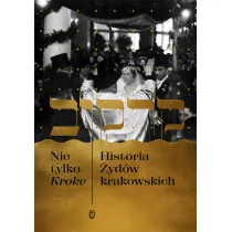 Nie tylko Kroke. Historia �yd�w krakowskich