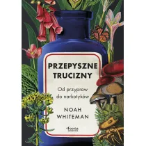 Przepyszne trucizny. Od przypraw do narkotyk�w