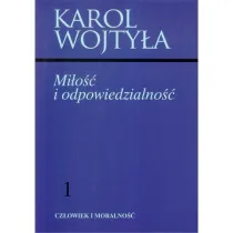 Mi�o�� i odpowiedzialno�� Cz�owiek i moralno�� Tom 1