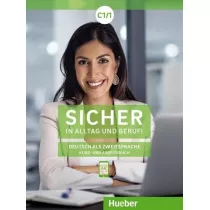 Sicher in Alltag und Beruf! Kursbuch + Arbeitsbuch C1.1