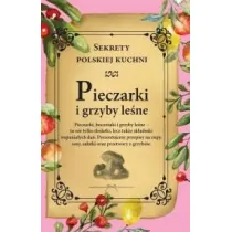 Pieczarki i grzyby le�ne. Sekrety polskiej kuchni
