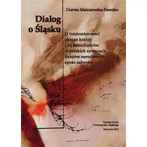 Dialog o �l�sku. O (nie)zmienno�ci obrazu krainy i jej mieszka�c�w w polskich syntezach dziej�w narodowych epoki zabor�w