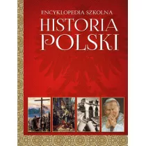 Encyklopedia szkolna Historia Polski