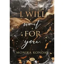 I will wait for you