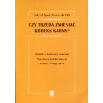Czy trzeba zmienia� kodeks karny?