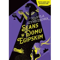Seans w Domu Egipskim. �ledztwa profesorowej Szczupaczy�skiej. Tom 3
