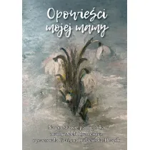 Opowie�ci mojej mamy