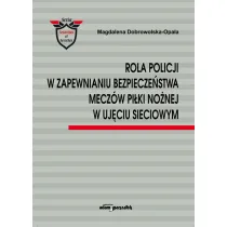 Rola Policji w zapewnianiu bezpiecze�stwa mecz�w..