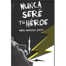 Nunca sere tu heroe