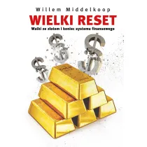 Wielki reset walki ze z�otem i koniec systemu finansowego