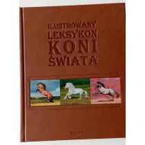 Ilustrowany leksykon koni �wiata