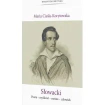 S�owacki. Poeta, my�liciel, eseista, cz�owiek