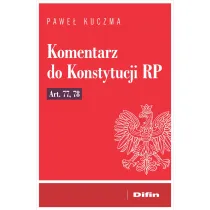 Komentarz do Konstytucji RP art. 77, 78