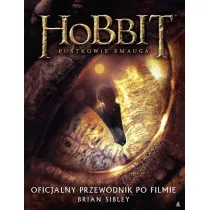 Hobbit. Pustkowie Smauga. Oficjalny przewodnik po filmie