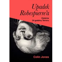 Upadek Robespierre`a. 24 godziny terroru