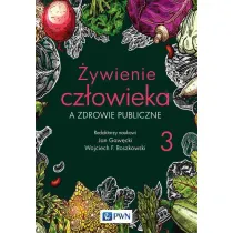 �ywienie cz�owieka a zdrowie publiczne. �ywienie cz�owieka. Tom 3