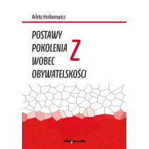 Postawy pokolenia Z wobec obywatelsko�ci
