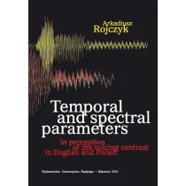 Temporal and spectral parameters in perception of the voicing contrast in English and Polish