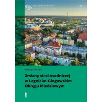 Zmiany sieci osadniczej w Legnicko-G�ogowskim Okr�gu Miedziowym