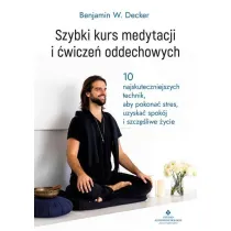 Szybki kurs medytacji i �wicze� oddechowych