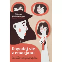 Dogadaj si z emocjami. Przewodnik po uczuciach