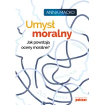 Umys� moralny. Jak powstaj� oceny moralne?