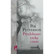 Przeklinam rzek� czasu