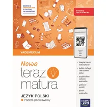 Nowa Teraz matura. Jzyk polski. Vademecum. Zakres podstawowy. Do matury 2026