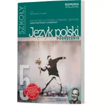 Odkrywamy na nowo. Jzyk polski 5. Podrcznik. Ksztacenie kulturowo-literackie i jzykowe. Zakres podstawowy i rozszerzony. Szkoy ponadgimnazjalne