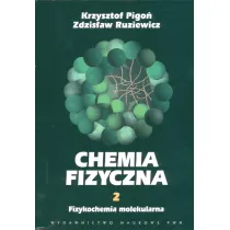 Fizykochemia molekularna. Chemia fizyczna. Tom 2