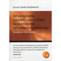 Od zarz�dzania ryzykiem operacyjnym do publicznego zarz�dzania kryzysowego. Wyzwania badawcze