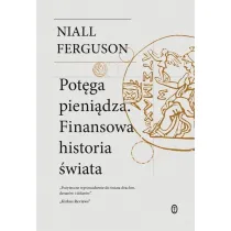 Pot�ga pieni�dza. Finansowa historia �wiata